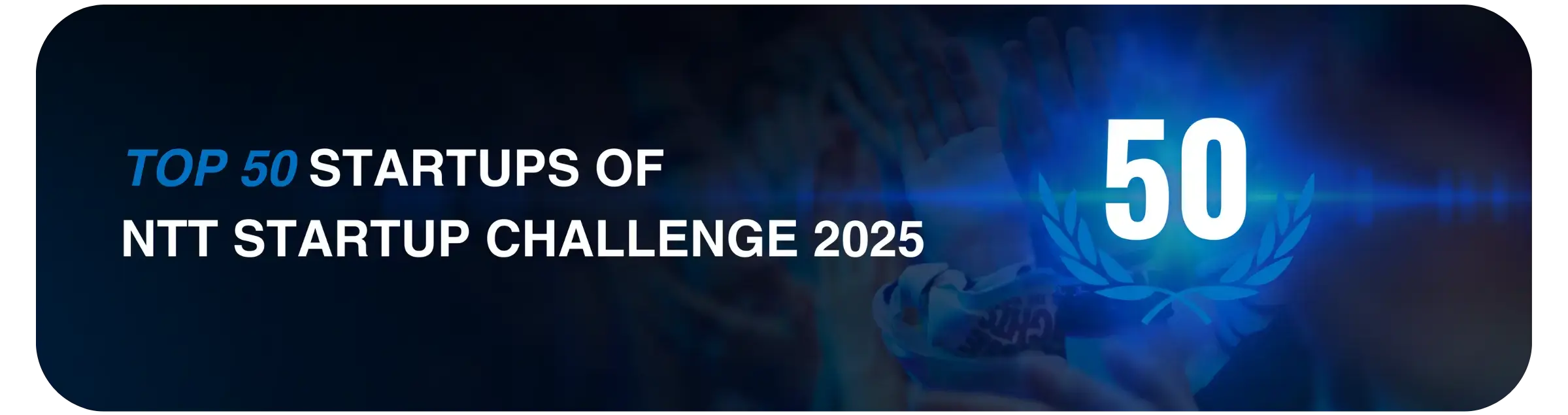 Top 50 Startup of NTT Startup Challenge 2025